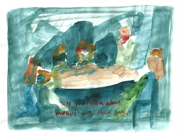 A watercolour painting of a group of figures sitting around a table. At the bottom of the image in red paint is the text 'if you think about mothers with their sons,'